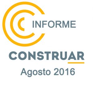 Informe CONSTRUAR Agosto 2016