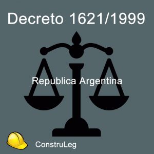 Decreto 1621/99 República Argentina