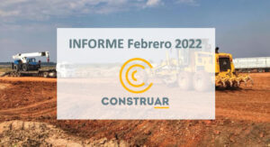 CONSTRUAR – Informe de la obra pública Febrero 2022