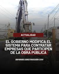 El Gobierno flexibiliza requisitos para obra pública: buscan más competencia y menos burocracia